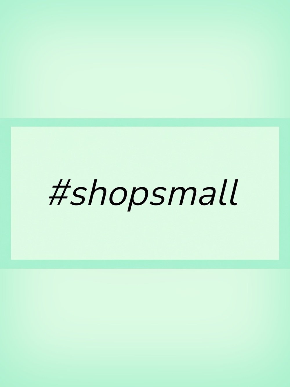 50 STICKERS - 2.25” x 1.25” RECTANGLE - “#SHOPSMALL” - MINT GREEN
